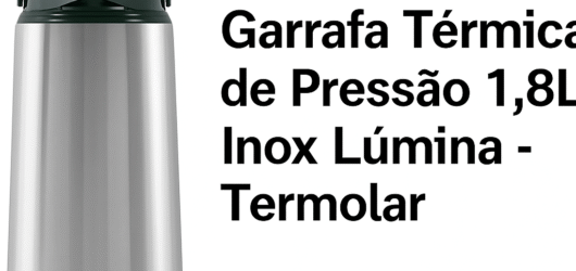 Garrafa Térmica de Pressão 1,8L Inox Lúmina Termolar – Elegância e Praticidade em Cada Servir